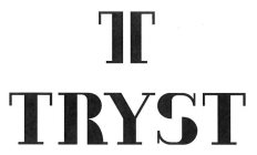 T TRYST