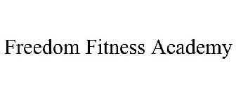 FREEDOM FITNESS ACADEMY