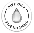 FIVE OILS FIVE VITAMINS