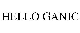 HELLO GANIC