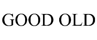 GOOD OLD