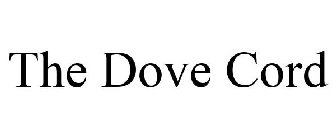THE DOVE CORD