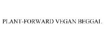 PLANT-FORWARD VEGAN BEGGAL