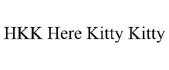 HKK HERE KITTY KITTY