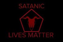 SATANIC LIVES MATTER