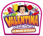 VALENTINA DISTRIBUTORS LO MEJOR EN DULCES