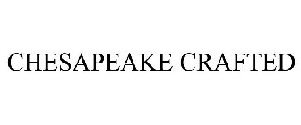 CHESAPEAKE CRAFTED