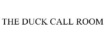 DUCK CALL ROOM