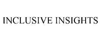 INCLUSIVE INSIGHTS