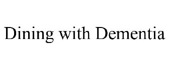 DINING WITH DEMENTIA