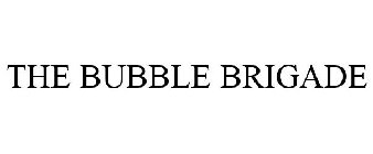 THE BUBBLES BRIGADE