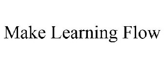 MAKE LEARNING FLOW
