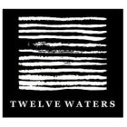TWELVE WATERS