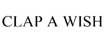 CLAP A WISH