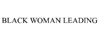 BLACK WOMAN LEADING