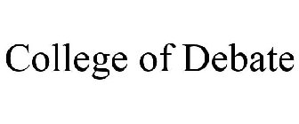 COLLEGE OF DEBATE