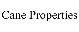 CANE PROPERTIES