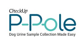 CHECKUP P-POLE DOG URINE SAMPLE COLLECTION MADE EASYON MADE EASY