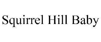 SQUIRREL HILL BABY