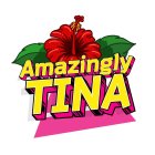 AMAZINGLY TINA