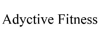 ADYCTIVE FITNESS