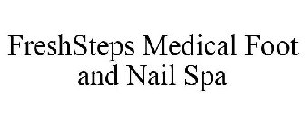 FRESHSTEPS MEDICAL FOOT AND NAIL SPA