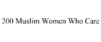 200 MUSLIM WOMEN WHO CARE