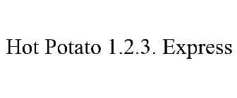 HOT POTATO 1.2.3. EXPRESS