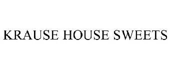 KRAUSE HOUSE SWEETS