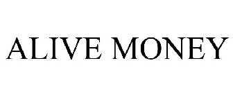 ALIVE MONEY