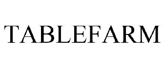 TABLEFARM