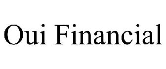 OUI FINANCIAL