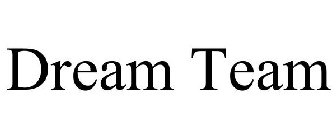 DREAM TEAM