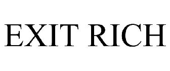 EXIT RICH