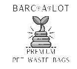 BARC A LOT - PREMIUM PET WASTE BAGS