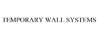 TEMPORARY WALL SYSTEMS