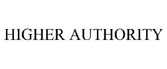 HIGHER AUTHORITY