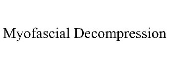 MYOFASCIAL DECOMPRESSION
