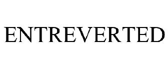ENTREVERTED