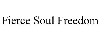 FIERCE SOUL FREEDOM