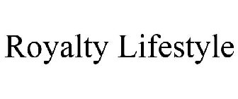 ROYALTY LIFESTYLE