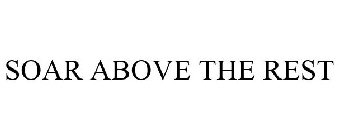SOAR ABOVE THE REST