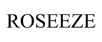 ROSEEZE