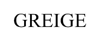 GREIGE