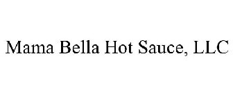 MAMA BELLA HOT SAUCE, LLC