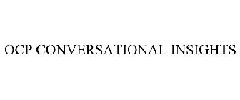 OCP CONVERSATIONAL INSIGHTS