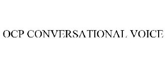 OCP CONVERSATIONAL VOICE
