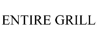 ENTIRE GRILL