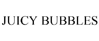 JUICY BUBBLES