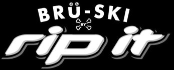 BRÜ-SKI BY RIP IT